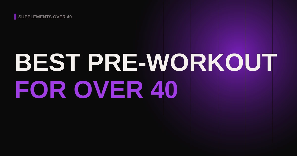 Best Pre-Workout Supplements for Over 40