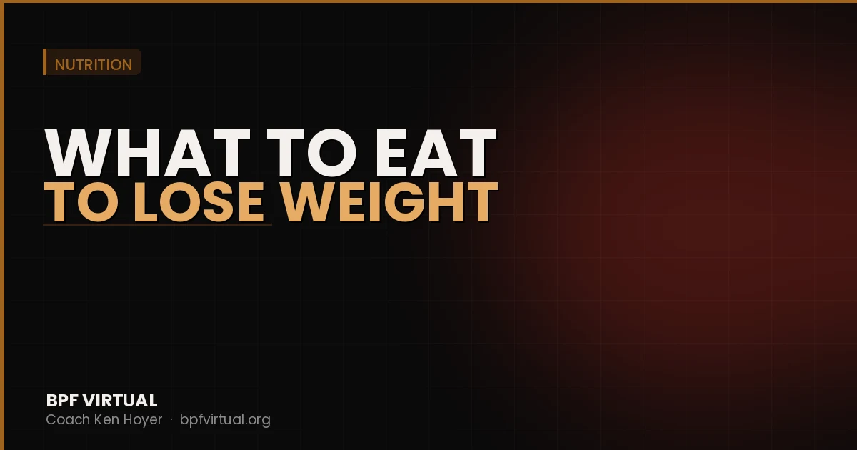 What to Eat to Lose Weight: A No-BS Guide